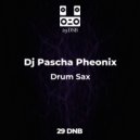 Dj Pascha Pheonix - Drum Sax (Original)