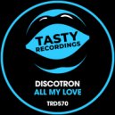 Discotron - All My Love (Dub Mix)