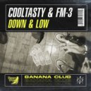 CoolTasty & FM-3 - Down & Low (Original Mix)