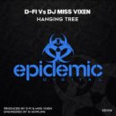 D-Fi Vs DJ Miss Vixen - Hanging Tree