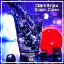 Damitrex - Sippin Clean (Original Mix)