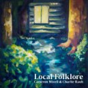 Cameron Mizell & Charlie Rauh - Local Folklore