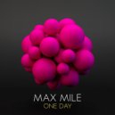 Max Mile - One Day (Original Mix)