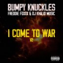 Dj Khalid Music & Bumpy Knuckles & Freddie Foxxx - I COME TO WAR V2 (Original Mix)