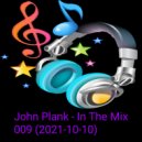 John Plank - In The Mix 009