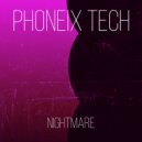 Phoneix Tech - Nightmare