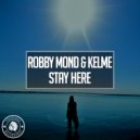 Robby Mond & Kelme - Stay Here (Extended Mix)