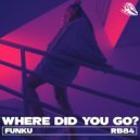 FunkU - Where Did You Go? (Original Mix)