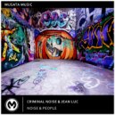 Criminal Noise, Jean Luc - Noise & People (Original Mix)
