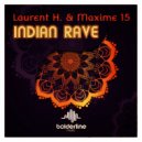 Laurent H. & Maxime 15 - Indian Rave (Original Mix)