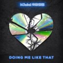 Ross - Doing Me Like That