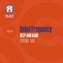 Rebel Frequency - Deep And Hard (Original Mix)