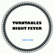 Turntables Night Fever - Soul Wise