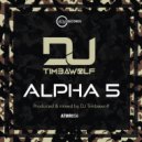 DJ Timbawolf - Alpha 5 (Original Mix)