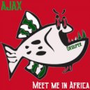 Ajax - Meet Me In Africa (Original Mix)