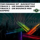 GavGStyle - THE MANIAC (UK Bounce Mix)