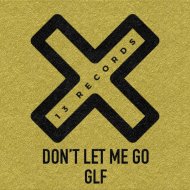 GLF - Don\'t Let Me Go