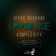 Sipho Ngubane ft Komplexity - I Promise