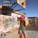 Jordi Cabrera - Loving You
