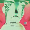 Future Proof - Breakdown