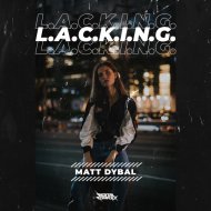 Matt Dybal - L.A.C.K.I.N.G.