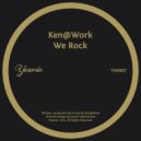 Ken@Work - We Rock (Original Mix)