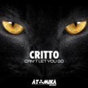 Critto - Can't Let You Go