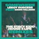 Leroy Burgess feat. Dawn Tallman - Somewhere (House 4 Life Instrumental Remix)