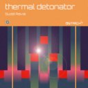 Suddi Raval - Thermal Detonator (Original Mix)