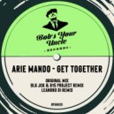 Arie Mando - Get Together (BLK JCK & B15 Project Remix)