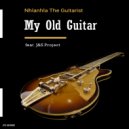 Nhlanhla The Guitarist feat. J&S Projects - My Old Guitar (Original Mix)