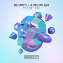 B0UNC3 & Adeline Um - Over You (Radio Edit)