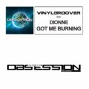 Vinylgroover Feat Dionne - Got Me Burning (Original Mix)