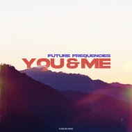 Future Frequencies - You & Me