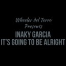 Inaky Garcia & Alberto Gabilan feat. Jodie Kean - Wheeler Del Torro Presents It\'s Going To Be Alright (Original Mix)