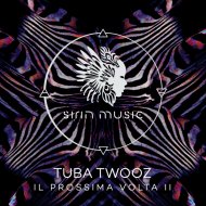 Tuba Twooz - Il Prossima Volta II