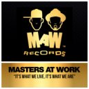 Masters At Work - It's What We Live, It's What We Are