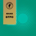 EDUKE - GTFO (Extended Mix)