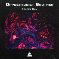 Oppositionist Brother - Past The Anthill