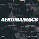 Aeromaniacs - No Signal (Original Mix)