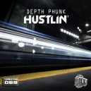 Depth Phunk - Hustlin\' (Original Mix)
