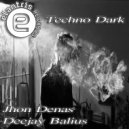 Jhon Denas, Deejay Balius - Techno Dark (Original Mix)