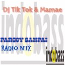 DJ Tik Tok & Mamae - Pargoy Sampai (Original Mix)