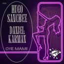 Hugo Sanchez & Daniel Karman - Oye Mami!