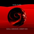 Moe Turk - Soul Groove (Deep Mix)