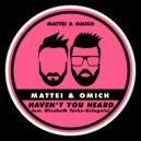 Mattei & Omich, Elisabeth Yorke-Bolognini - Haven't You Heard