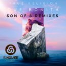 True Religion - Que Bonita (Son Of 8 4 The Love Of House Remix Edit)