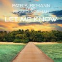 Patrik Remann & Rikard Norman - Let me know (Original Mix)