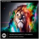 Twowelve, GANZK, Lívia Marchi - Never Gonna Change