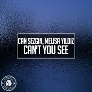 Can Sezgin, Melisa Yildiz - Can\'t You See